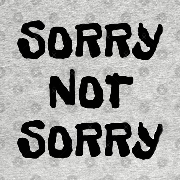 'Sorry Not Sorry' Sarcastic Fun Tee by Abby Anime